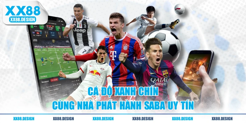 Cá độ xanh chín cùng nhà phát hành SABA uy tín
