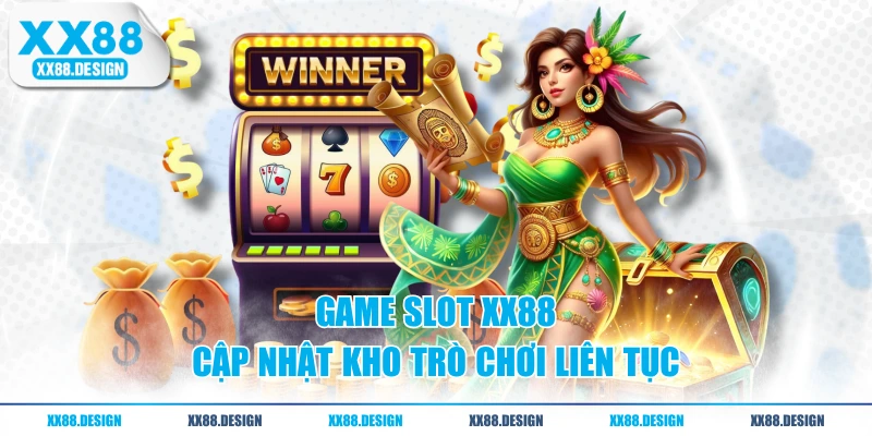 Game slot XX88 cập nhật kho trò chơi liên tục