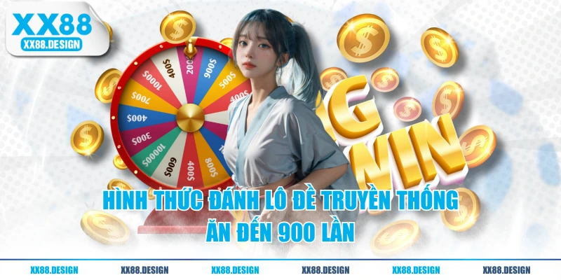 XỔ SỐ 2 Hình thức đánh lô đề truyền thống ăn đến 900 lần