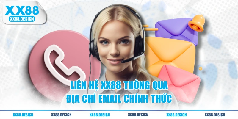 4 Cách Liên Hệ XX88 Phổ Biến Nhất Dành Cho Hội Viên 3 Liên hệ XX88 thông qua địa chỉ Email chính thức