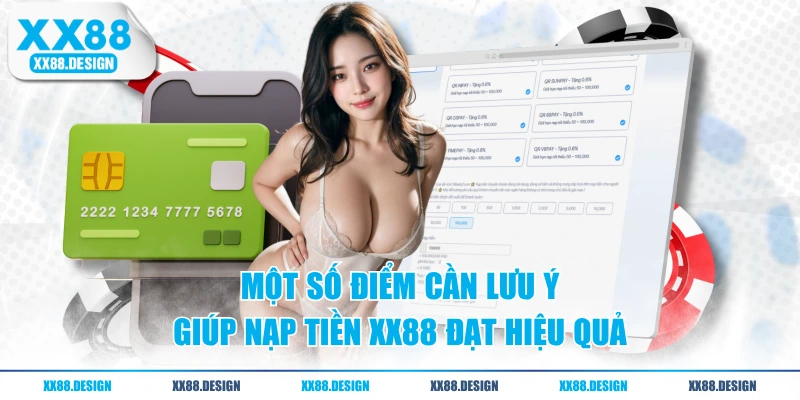Hướng Dẫn Nạp Tiền XX88 Đơn Giản Nhận Thưởng 18.888K 3 Một số điểm cần lưu ý giúp nạp tiền XX88 đạt hiệu quả