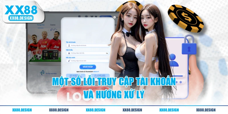 Một số lỗi truy cập tài khoản và hướng xử lý