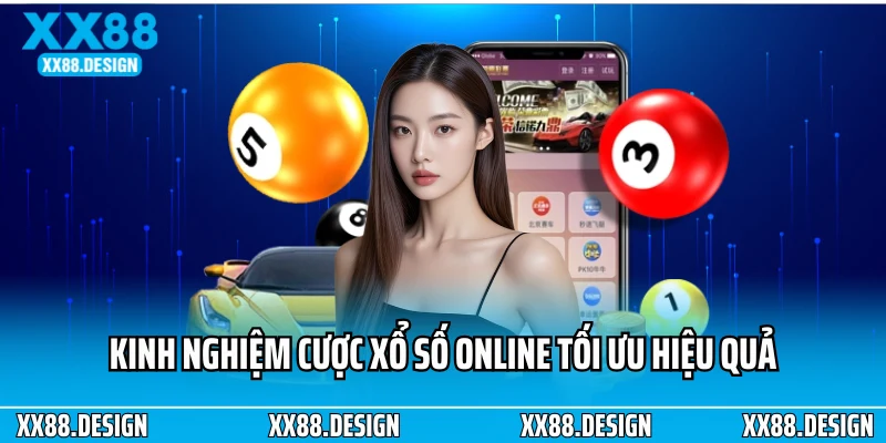 Kinh nghiệm cược xổ số online tối ưu hiệu quả